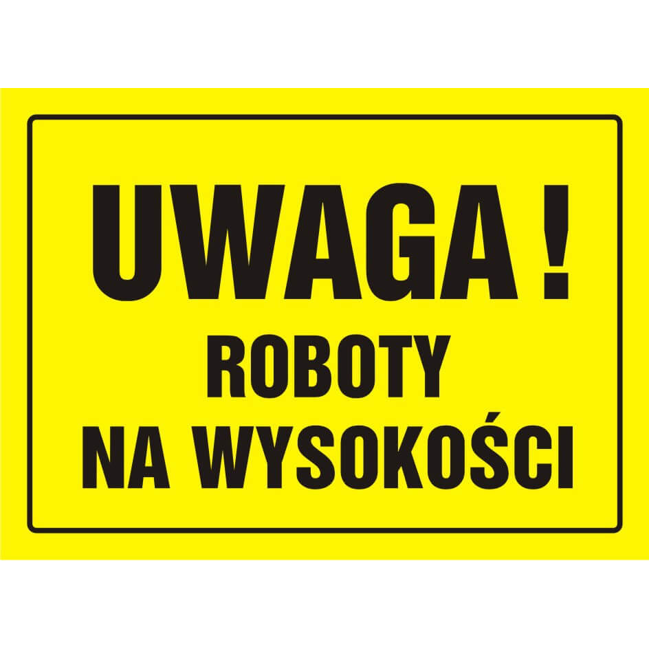 Tavla BUDOWLANA - UWAGA! ROBOTY NA WYSOKOŚCI - OA 004 DY PN