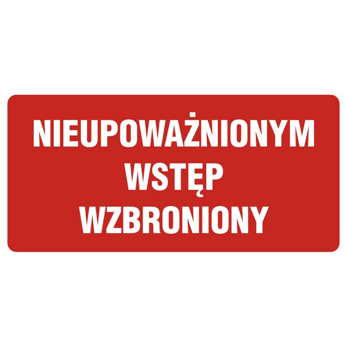 Skylt - NIEUPOWAŻNIONYM WSTĘP WZBRONIONY - PB087 DE PN